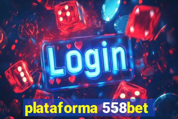 plataforma 558bet